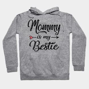 Mommy is my bestie Hoodie